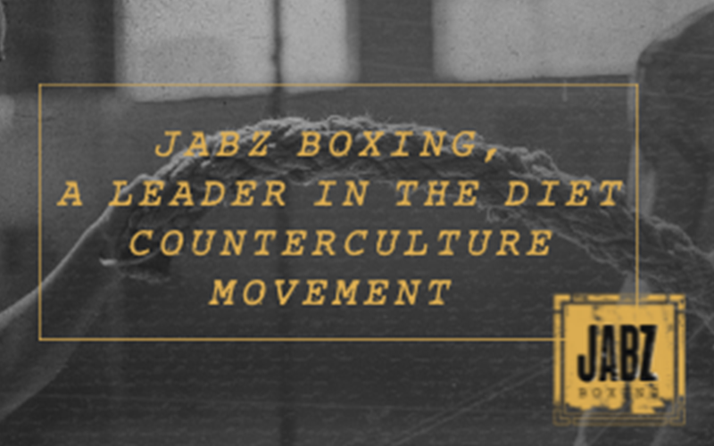Jabz Boxing: A Leader in the Diet Counterculture Movement